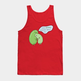 I have bean thinking about you Tank Top